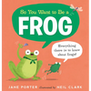 So You Want to Be a Frog - Hardcover