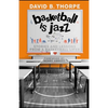 Basketball is Jazz: Stories and Lessons From a Basketball Lifer - Paperback