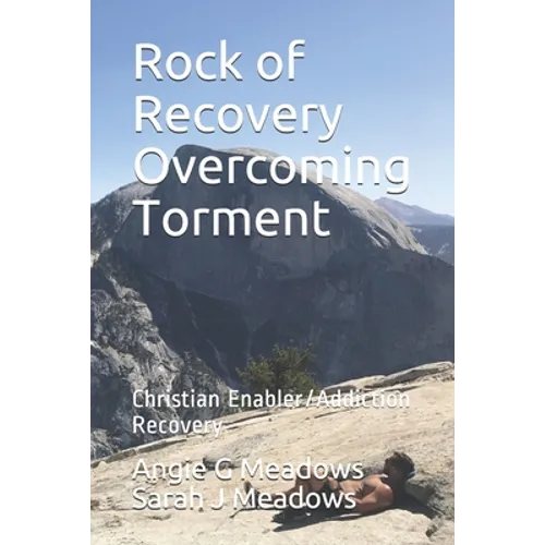 Rock of Recovery Overcoming Torment: Christian Enabler/Addiction Recovery - Paperback