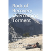 Rock of Recovery Overcoming Torment: Christian Enabler/Addiction Recovery - Paperback