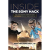 Inside the Sony Hack: The Story Behind America's Most Notorious Brink-of-War Cover-up - Paperback