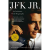JFK Jr.: An Intimate Oral Biography - Hardcover