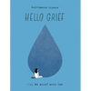 Hello Grief: I'll Be Right with You - Hardcover