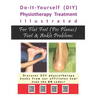 Physiotherapy Treatment Illustrated For Flat Feet (Pes Planus) Foot & Ankle Problems - Paperback