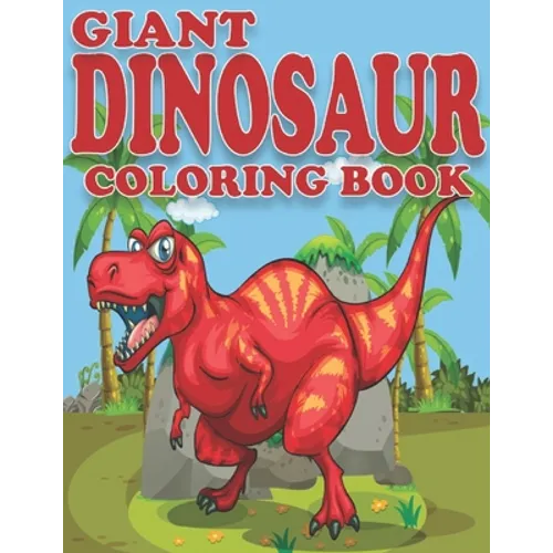 Giant Dinosaur Coloring Book: Dinosaur Gifts for Preschooler - Paperback Coloring to - Paperback