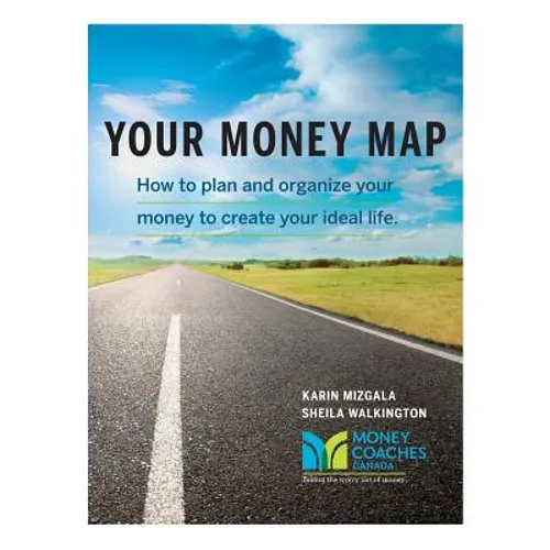 Your Money Map-How to Plan and Organize Your Money to Create Your Ideal Life - Paperback
