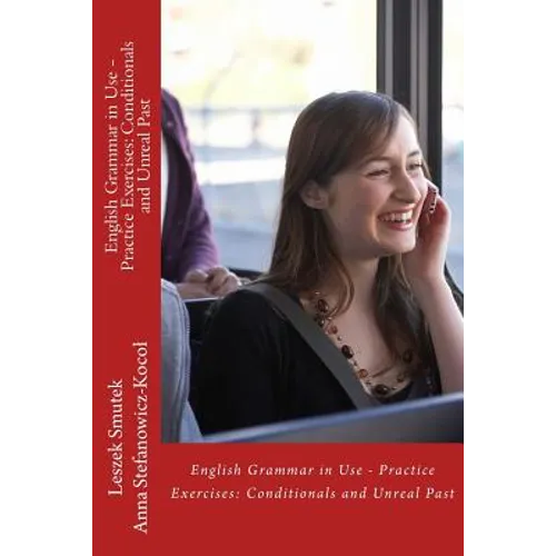 English Grammar in Use - Practice Exercises: Conditionals and Unreal Past - Paperback