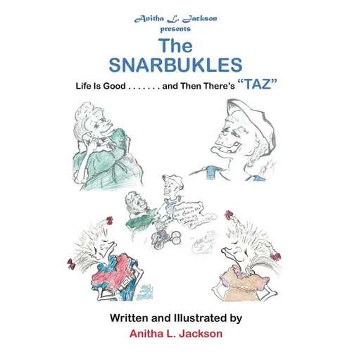 The Snarbukles: Life Is Good . . . . . . . and Then There's "Taz" - Paperback