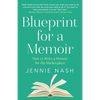 Blueprint for a Memoir: How to Write a Memoir for the Marketplace - Paperback