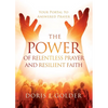 The Power of Relentless Prayer and Resilient Faith: Your Portal to Answered Prayer - Paperback