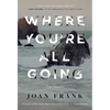 Where You're All Going - Paperback