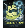 The Voyage of the Flying Dutchman: A Ghostly Graphic - Paperback