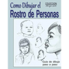 Como Dibujar el Rostro de las Personas: Tecnicas de dibujo paso a paso - Paperback