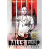 Balls Deep: From Jilted Lover To Lady Killer - Paperback