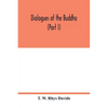 Dialogues of the Buddha (Part I) - Paperback