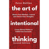 The Art of Intentional Thinking: Master Your Mindset. Control and Choose Your Thoughts. Create Mental Habits to Fulfill Your Potential - Paperback