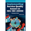 Implementing Service Quality Based on ISO/IEC 20000: 3rd Edition - Paperback