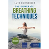 The Power of Breathing Techniques - Breathing Exercises for more Fitness, Health and Relaxation - Paperback