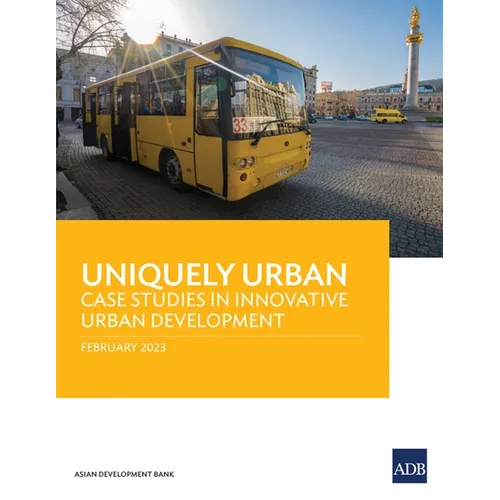 Uniquely Urban: Case Studies in Innovative Urban Development - Paperback