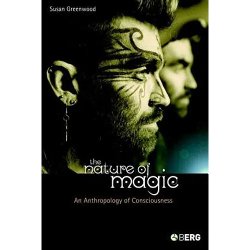 The Nature of Magic: An Anthropology of Consciousness - Paperback