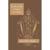 Living Like Christ, in Christ: Our Holy Faith Series - Paperback