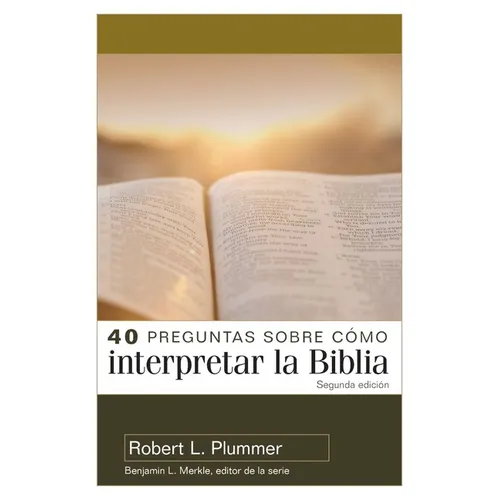 40 Preguntas Sobre Cómo Interpretar La Biblia - 2a Edición (40 Questions about Interpreting the Bible - 2nd Edition) - Paperback