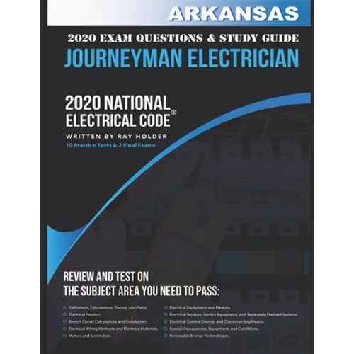 Arkansas 2020 Journeyman Electrician Exam Questions and Study Guide: 400+ Questions from 14 Tests and Testing Tips - Paperback