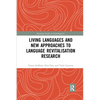 Living Languages and New Approaches to Language Revitalisation Research - Paperback
