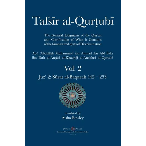 Tafsir al-Qurtubi Vol. 2: Juz' 2: Sūrat al-Baqarah 142 - 253 - Hardcover