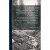 A Book Of Contemplation The Which Is Called The Cloud Of Unknowing, In The Which A Soul Is Oned With God - Hardcover