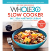 The Whole30 Slow Cooker: 150 Totally Compliant Prep-And-Go Recipes for Your Whole30 -- With Instant Pot Recipes - Hardcover