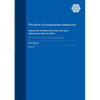 The Perils of Industrialised Healthcare: Exploring the limitations of the King's Fund report: "Reforming the NHS from Within" - Paperback