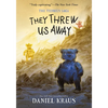 They Threw Us Away: The Teddies Saga - Paperback