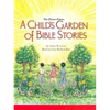 A Child's Garden of Bible Stories (Hb) - Hardcover