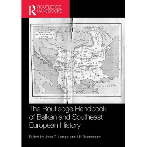 The Routledge Handbook of Balkan and Southeast European History - Paperback