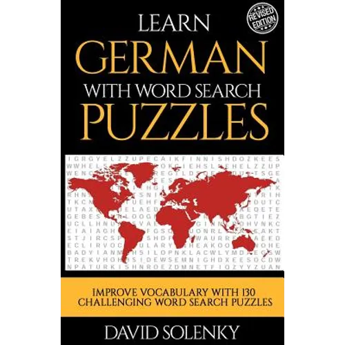 Learn German with Word Search Puzzles: Learn German Language Vocabulary with Challenging Word Find Puzzles for All Ages - Paperback