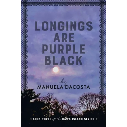 Longings Are Purple Black: Book Three of the Hawk Island Series - Paperback