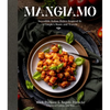 Mangiamo: Incredible Italian Dishes Inspired by a Couple's Roots and Travels - Paperback