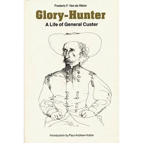 Glory-Hunter: A Life of General Custer - Paperback