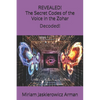REVEALED! "The Secret Codes of the Voice in the Zohar": Decoded by Miriam Jaskierowicz Arman - Paperback