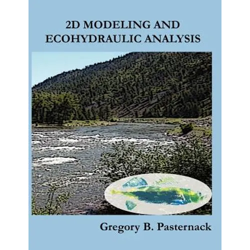 2D Modeling and Ecohydraulic Analysis - Paperback