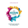 The KOAN Method: Breakthrough Leadership for a Divided World - Paperback