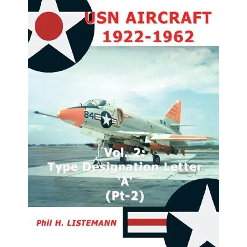 USN Aircraft 1922-1962: Type designation letter 'A' Part Two - Paperback