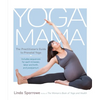 Yoga Mama: The Practitioner's Guide to Prenatal Yoga - Paperback