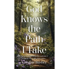 God Knows the Path I Take: If you've ever wondered how you would make it through the day or night, please read on... - Hardcover