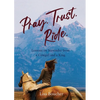 Pray. Trust. Ride: Lessons on Surrender from a Cowgirl and a King - Paperback