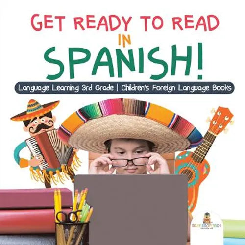 Get Ready to Read in Spanish! Language Learning 3rd Grade Children's Foreign Language Books - Paperback