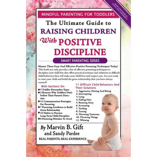 Toddler Discipline: The Ultimate Guide to Raising Children With Positive Discipline - Paperback