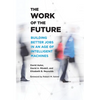 The Work of the Future: Building Better Jobs in an Age of Intelligent Machines - Paperback