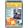 Attacking Chess: Aggressive Strategies and Inside Moves from the U.S. Junior Chess Champion - Paperback